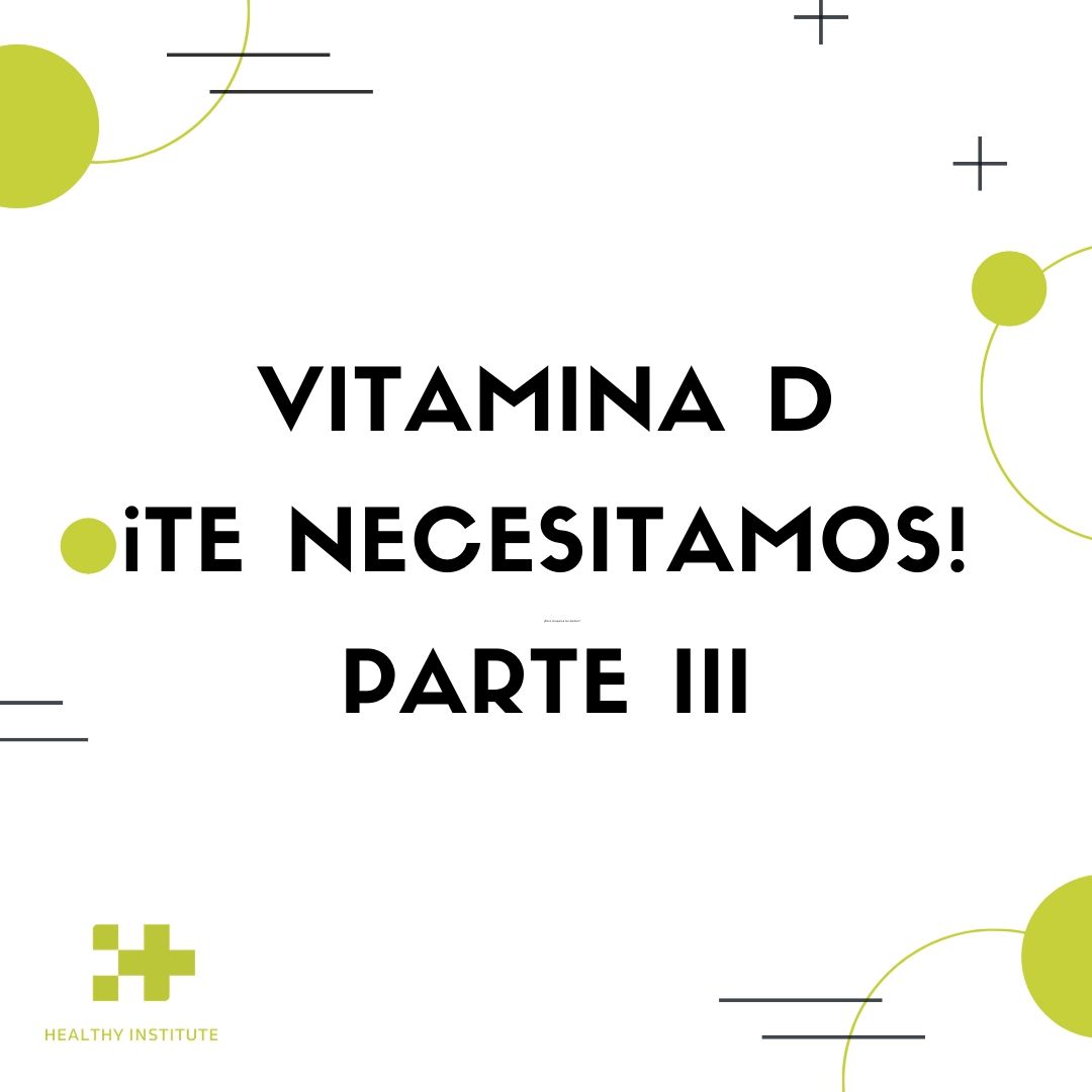 vitamina d te necesitamos parte iiii