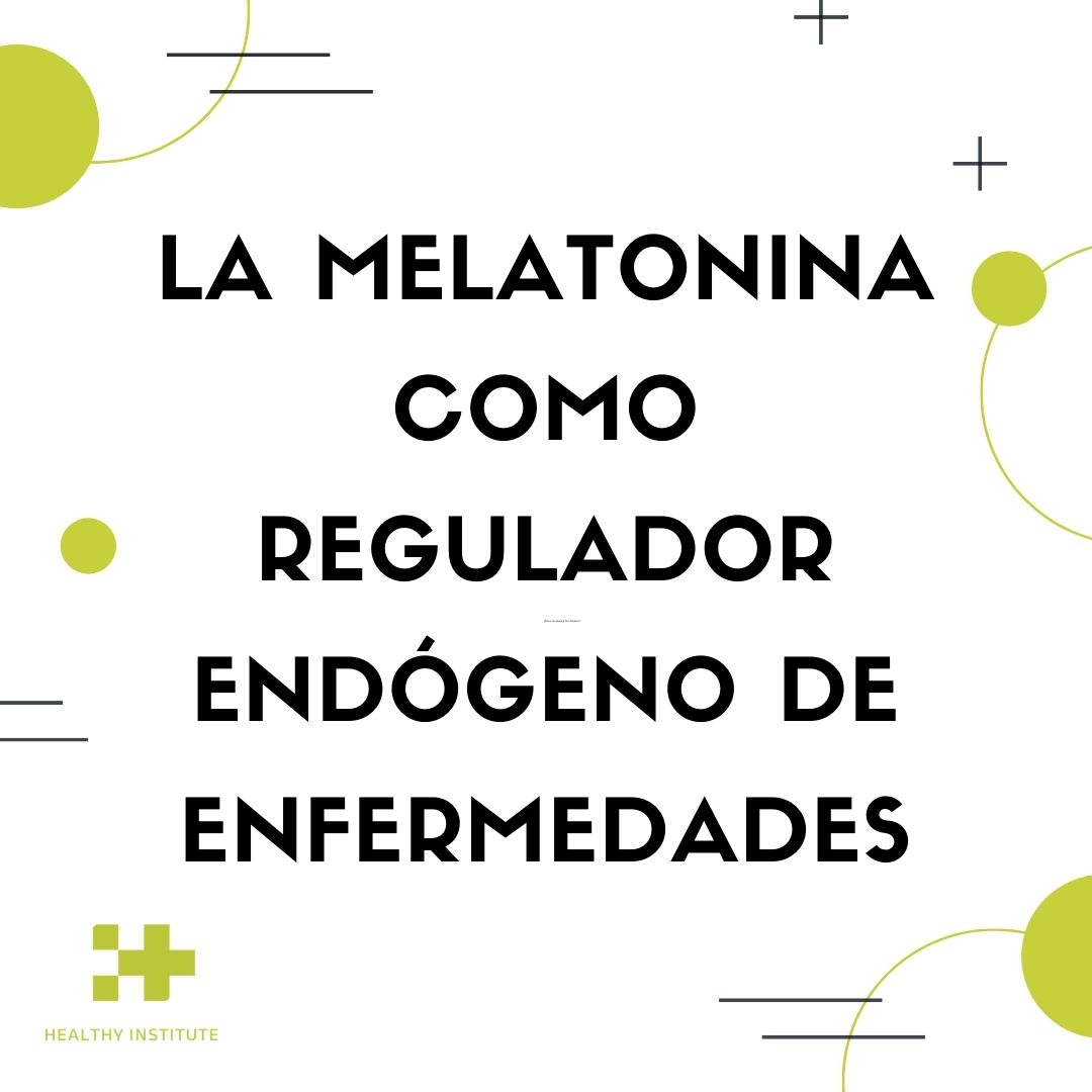 Melatonina como regulador endogeno de enfermedades