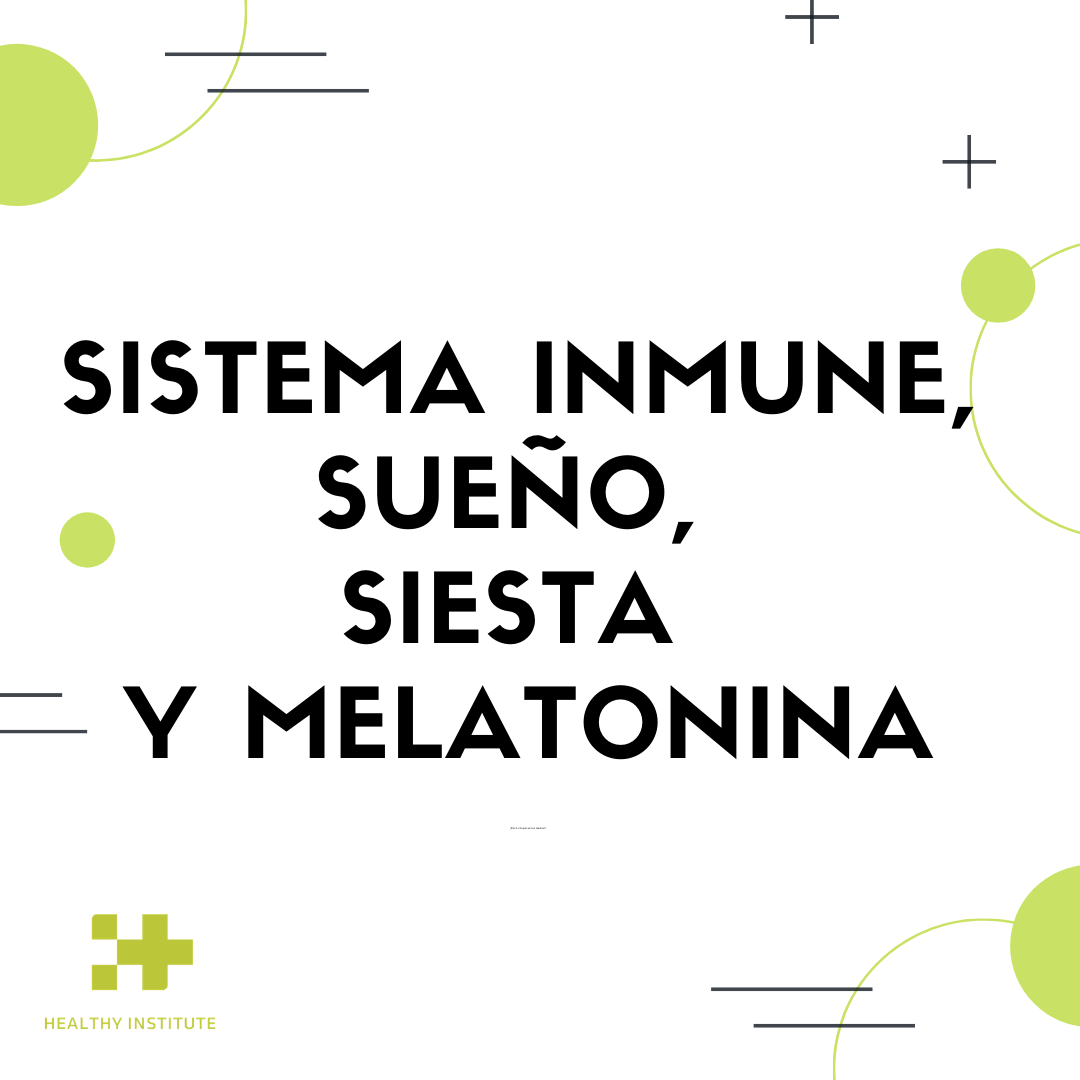 Sistema inmune, sueño, siesta y melatonina