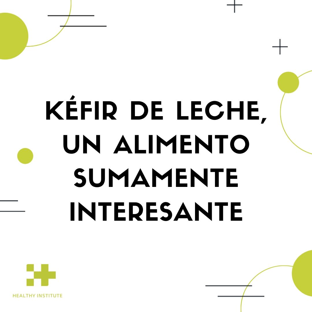 kefir de leche un alimento sumamente interesante