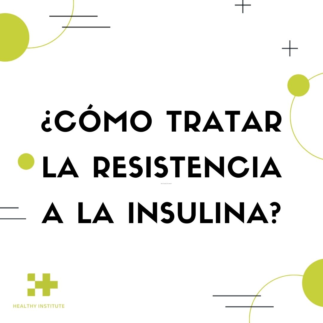 cómo tratar la resistencia a la insulina