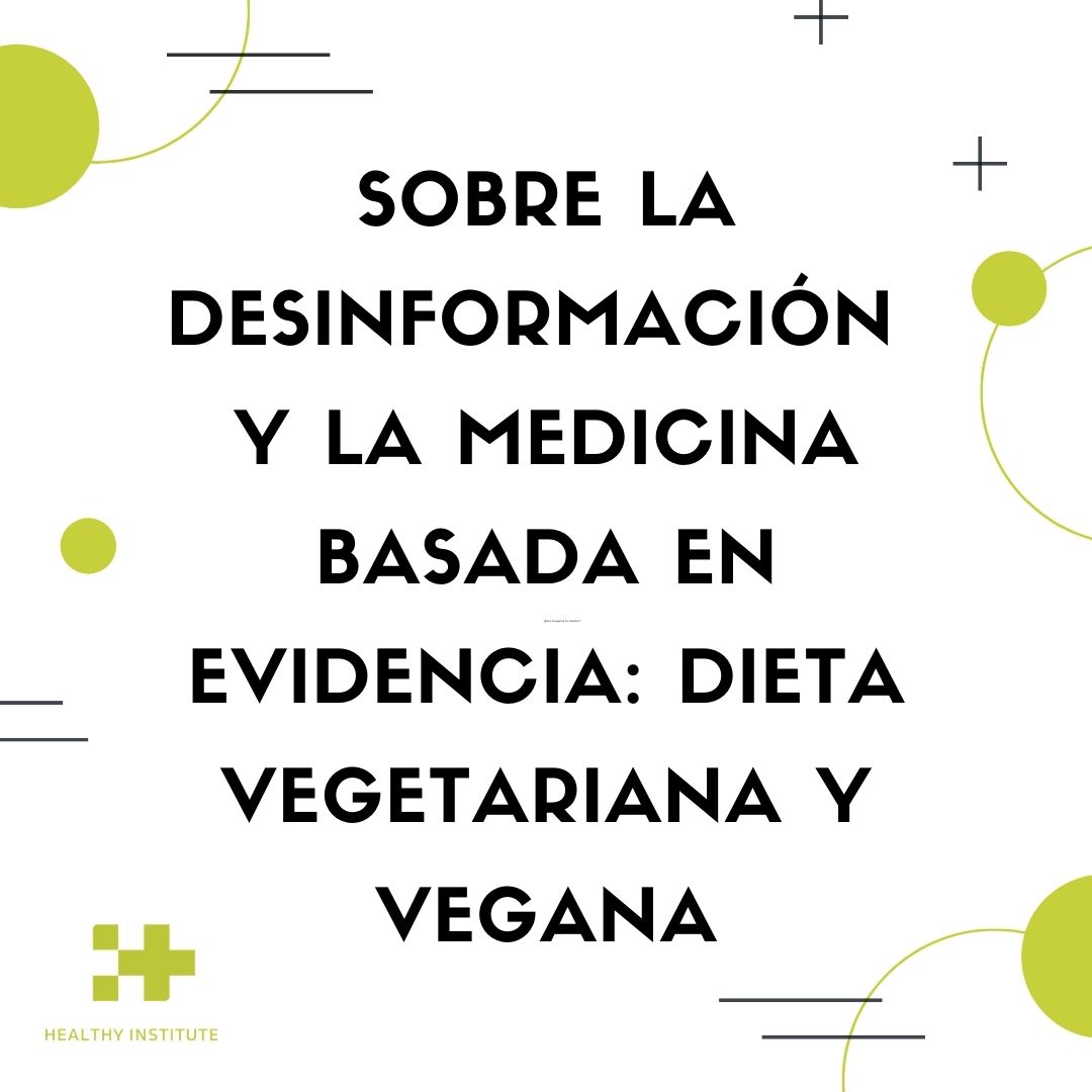 Sobre la desinformación y la medicina basada en la evidencia: dieta vegetariana y vegana