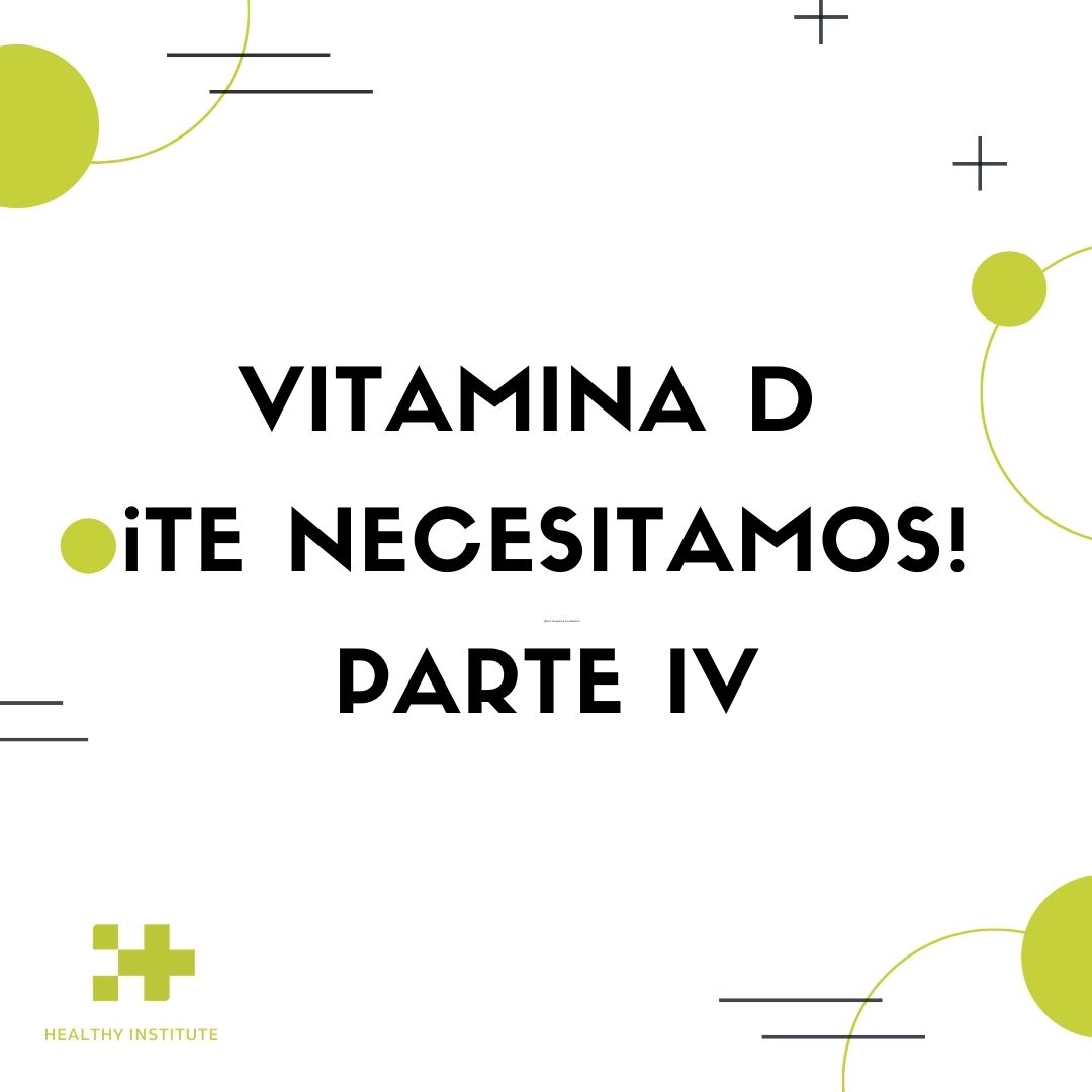 vitamina d te necesitamos parte iv